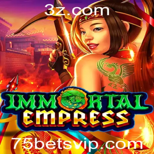 Descubra o Fascinante Mundo de ImmortalEmpress com 75bet